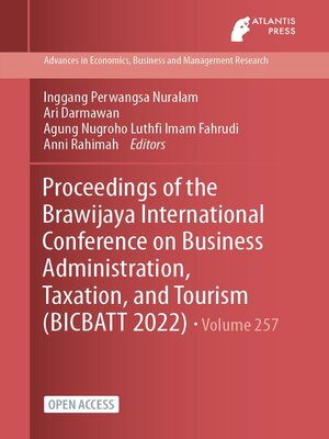 cover image of Proceedings of the Brawijaya International Conference on Business Administration, Taxation, and Tourism (BICBATT 2022)